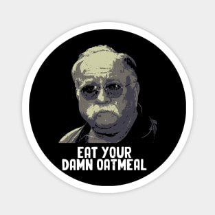 Eat Your Damn Oatmeal Magnet